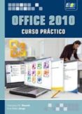 OFFICE 2010: CURSO PRACTICO de ROSADO ALCANTARA, FRANCISCO MANUEL 
