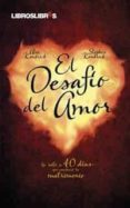 EL DESAFIO DEL AMOR: UN RETO DE 40 DIAS QUE CAMBIARA TU MATRIMONI O di KENDRICK, ALEX  KENDRICK, STEPHEN 