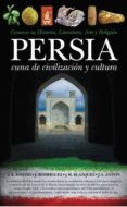 PERSIA CUNA DE CIVILIZACION Y CULTURA di VV.AA. 