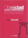 OBESIDAD: CAUSAS Y CONSECUENCIAS. UNA APROXIMACION A LAS BASES MO LECULARES DE LA OBESIDAD Y SU RELACION CON LA DISTRIBUCION DEL TEJIDO ADIPOSO di GARAULET AZA, MARTA 