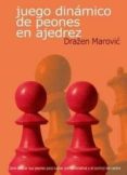 JUEGO DINAMICO DE PEONES EN AJEDREZ di MAROVIC, DRAZEN 