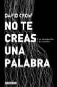 NO TE CREAS UNA PALABRA: UNA INTRODUCCION A LA SEMIOTICA di CROW, DAVID 
