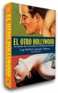 EL OTRO HOLLYWOOD: UNA HISTORIA ORAL Y SIN CENSURAR DE LA INDUSTR IA DEL CINE PORNO di MCNEIL, LEGS 