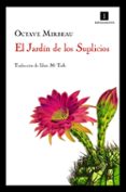 EL JARDIN DE LOS SUPLICIOS de MIRBEAU, OCTAVE 