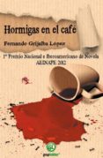 HORMIGAS EN EL CAFE di GRIJALBA LOPEZ, FERNANDO 