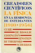 CREADORES CIENTIFICOS: LA FISICA EN LA RESIDENCIA DE ESTUDIANTES [1910-1936] di RENN, JURGEN 