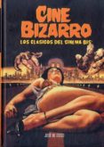 CINE BIZARRO: LOS CLASICOS DEL CINEMA BIS di DIEGO, JOSE DE 