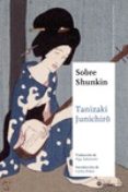 SOBRE SHUNKIN de TANIZAKI, JUNICHIRO 