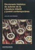 DICCIONARIO HISTORICO DE AUTORES DE LA LITERATURA INFANTIL Y JUVE NIL CONTEMPORANEA di VV.AA