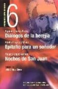 DIALOGOS DE LA HEREJIA; EPITAFIO PARA UN SOADOR; NOCHES DE SAN J UAN (PREMIOS LOPE DE VEGA 6) de PREGO DE OLIVER DOMINGUEZ, ADOLFOLOPEZ DE ARANDA, RICARDOGOMEZ ARCOS, AGUSTIN
