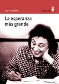 LA ESPERANZA MAS GRANDE di AICHINGER, ILSE 