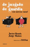 DE JUZGADO DE GUARDIA: CON NUEVOS CASOS di RONDA, JAVIER  MUOZ, JORGE 