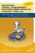 IDENTIFICACION, CONTROL Y ALMACENAMIENTO DE MATERIAS PRIMAS, PROD UCTOS AUXILIARES Y EMBALAJES: MANUAL DE RECEPCION, SELECCION Y ALMACENAJE PAR EL ELABORADOR DE PRODUCTOS CARNICOS di VV.AA. 
