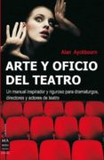 ARTE Y OFICIO DEL TEATRO di AYCKBOURN, ALAN 
