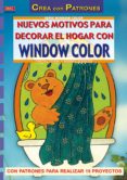 NUEVOS MOTIVOS PARA DECORAR EL HOGAR CON WINDOW COLOR CON PATRONE S PARA REALIZAR 19 PROYECTOS di STURM, CAROLA 