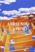ABRIENDO CAMINO. PRINCIPIOS BASICOS DE FIBROMIALGIA, FATIGA CRONI CA E INTOLERACIA QUIMICA MULTIPLE di GARCIA, FERRAN J. 
