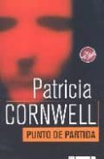 PUNTO DE PARTIDA di CORNWELL, PATRICIA 