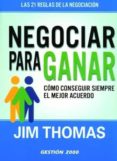 NEGOCIAR PARA GANAR di THOMAS, JIM 