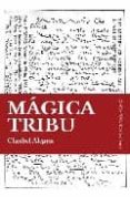 MAGICA TRIBU de ALEGRIA, CLARIBEL 