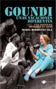 GOUNDI: UNAS VACACIONES DIFERENTES (2ED) di RODRIGUEZ VILA, ISABEL 