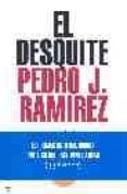 EL DESQUITE: LOS AOS DE AZNAR 1996-2000 de RAMIREZ, PEDRO J. 