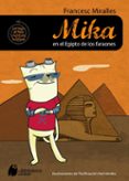 MIKA EN EL EGIPTO DE LOS FARAONES (LA BIBLIOTECA DEL SABER) de MIRALLES, FRANCESC 