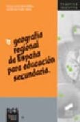 GEOGRAFIA REGIONAL DE ESPAA PARA EDUCACION SECUNDARIA de GARCIA SANTA MARIA, TERESA  PRADO GOMEZ, LUCINIO DE 