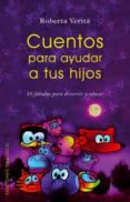 CUENTOS PARA AYUDAR A TUS HIJOS di VERITA, ROBERTA 