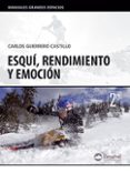 ESQUI, RENDIMIENTO Y EMOCION (2 ED.) de GUERRERO, CARLOS 