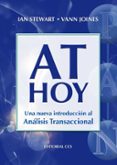 AT HOY : UNA NUEVA INTRODUCCION AL ANALISIS TRANSACCIONAL de STEWART, IAN 