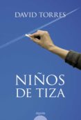 NIOS DE TIZA (PREMIO TIGRE JUAN 2008) de TORRES, DAVID 