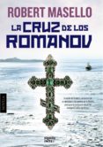 LA CRUZ DE LOS ROMANOV de MASELLO, ROBERT 