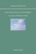 NATURALEZA DE LO INVISBLE: LA POESIA DE RAFAEL GUILLEN de JURADO MORALES, JOSE 