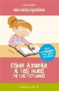 COMO AYUDAR A LOS HIJOS EN LOS ESTUDIOS di JARQUE GARCIA, JESUS 