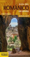 GUA DEL ROMNICO EN ESPAA DE LA A A LA Z (2016) (GUIAS SINGULARES) de COBREROS, JAIME 