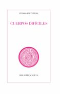 CUERPOS DIFICILES de FRONTERA, PEDRO 