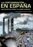 CONTAMINACION EN ESPAA: LOS EFECTOS DEL OZONO Y DEL CAMBIO CLIMA TICO de VELAZQUEZ DE CASTRO, FEDERICO 