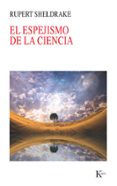 EL ESPEJISMO DE LA CIENCIA de SHELDRAKE, RUPERT 