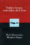 NUBES LOCAS: REBELDES DEL ZEN di STEGER, MANFRED B.  BESSERMAN, PERLE 