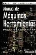 MANUAL DE MAQUINAS HERRAMIENTAS (VOL. 1) di VV.AA. 