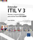 ENTENDER ITIL V3: NORMAS Y MEJORES PRACTICAS PARA AVANZAR HACIA I SO 20000 di QUESNEL, JACQUES 