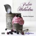 POLOS Y HELADOS di MANGAS, SANDRA 
