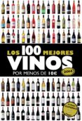LOS 100 MEJORES VINOS POR MENOS DE 10 EUROS (2014) de ESTRADA, ALICIA 