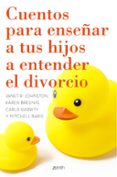 CUENTOS PARA ENSEAR A TUS HIJOS A ENTENDER EL DIVORCIO de JOHNSTON, JANET R. 