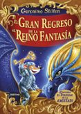 EL GRAN REGRESO AL REINO DE LA FANTASIA de STILTON, GERONIMO 