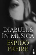 DIABULUS IN MUSICA de FREIRE, ESPIDO 