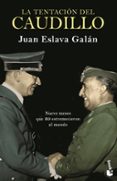 LA TENTACIN DEL CAUDILLO de ESLAVA GALAN, JUAN 
