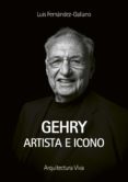 GEHRY: ARTISTA E ICONO - COLECCION RETRATOS di FERNANDEZ-GALIANO, LUIS 