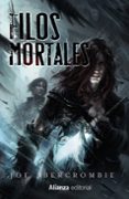 FILOS MORTALES: HISTORIAS DEL MUNDO DE LA PRIMERA LEY de ABERCROMBIE, JOE 