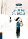 LA CABAA DEL BOSQUE (LOS CUADERNOS DE VIOLETA 2) de MAESTRO, PEPE 
